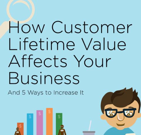 How Customer Lifetime Value Affects Your Business, and 5 Ways to Increase It