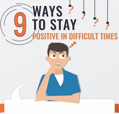 9 Ways To Stay Positive In Difficult Times Infographic